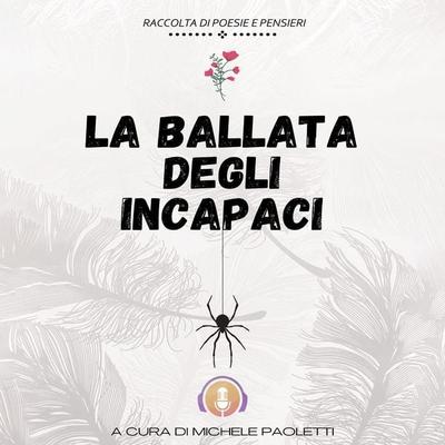 La ballata degli incapaci - Michele Paoletti, Audio, 9791221495645