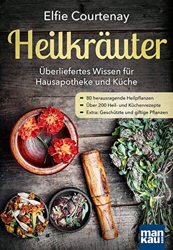 Elfie Courtenay - Heilkräuter - Überliefertes Wissen für Hausapotheke und Küche: 80 herausragende Heilpflanzen - Über 200 Heil- und Küchenrezepte - Extra: Geschützte und giftige Pflanzen - Preis vom 30.09.2026 09:01:18 h