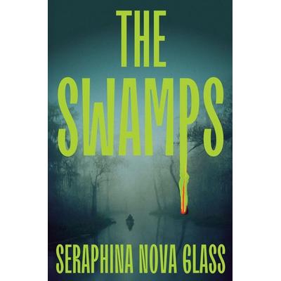 The Swamps, Taschenbuch von Seraphina Nova Glass, Podium Publishing