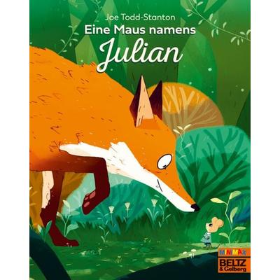 Eine Maus namens Julian, Taschenbuch von Joe Todd-Stanton, Beltz Verlagsgruppe GmbH & Co. KG, 978-3-407-76291-7