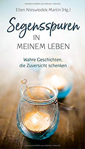 Ellen Nieswiodek-Martin - Segensspuren in meinem Leben: Wahre Geschichten, die Zuversicht schenken. - Preis vom 11.10.2026 03:10:56 h