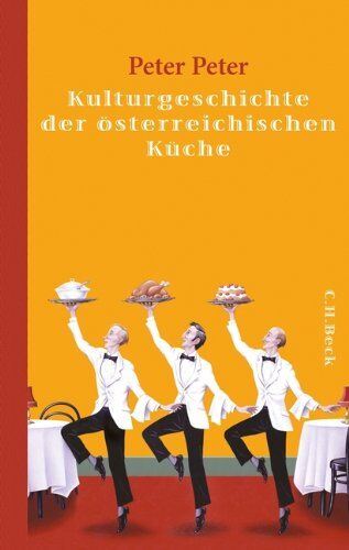Peter Peter - Kulturgeschichte der österreichischen Küche - Preis vom 13.10.2026 19:28:25 h