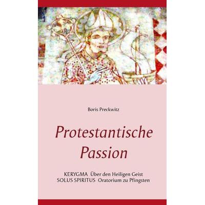 Protestantische Passion, Taschenbuch von Boris Preckwitz, Twentysix, 978-3-7407-2786-4
