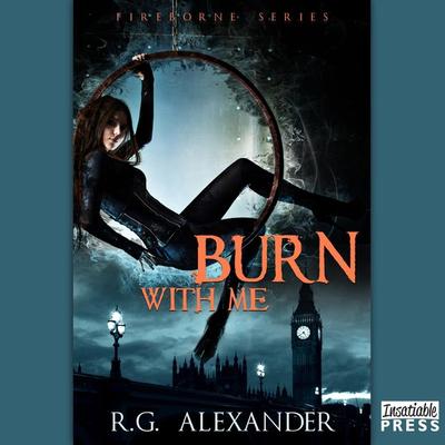 Burn with Me - R.G. Alexander, Audio, 9781624612459