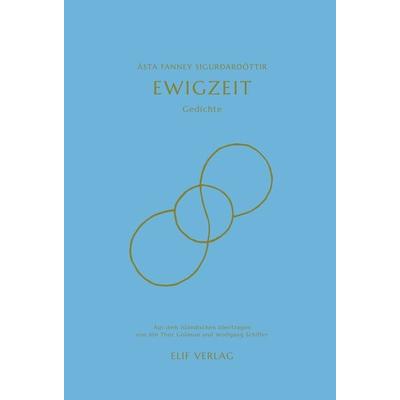 Ewigzeit, Gebundene Ausgabe von Ásta Fanney Sigurðardóttir, Elifverlag, 978-3-946989-61-5