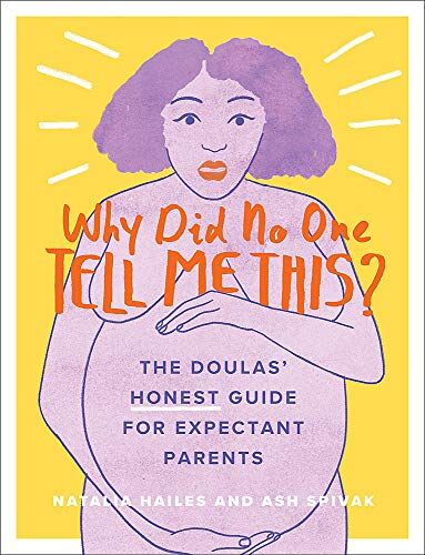 Natalia Hailes - Why Did No One Tell Me This?: The Doulas' (Honest) Guide for Expectant Parents - Preis vom 09.10.2026 07:28:09 h