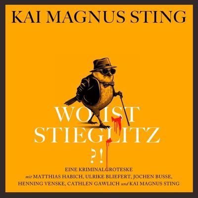 Wo ist Stieglitz?! - Kai Magnus Sting, Audio, 4251489305520
