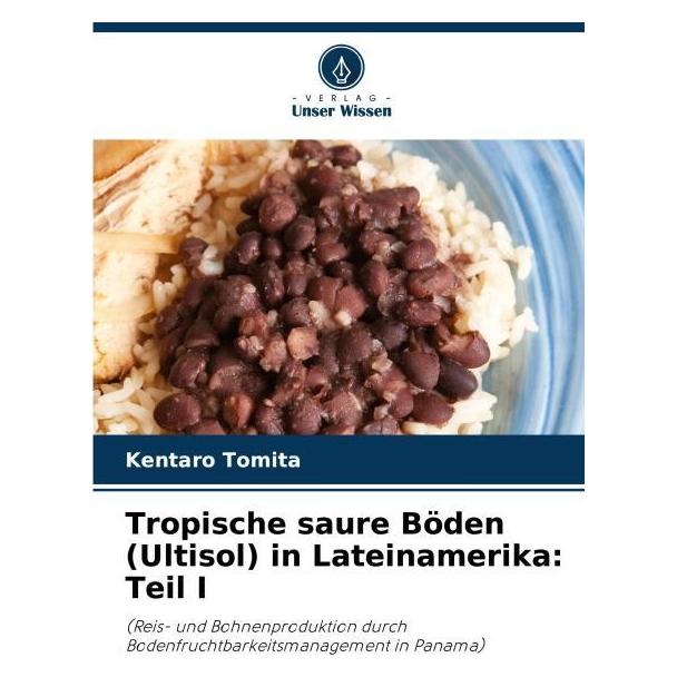 Umbreit Tropische saure Böden (Ultisol) in Lateinamerika: Teil I (Deutsch, Softcover, Kentaro Tomita) (69109846)