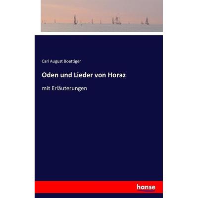 Oden und Lieder von Horaz, Taschenbuch von Carl August Boettiger, Hansebooks, 978-3-7411-0502-9