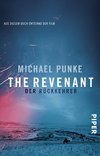 Michael Punke - The Revenant - Der Rückkehrer: Roman zum Film - Preis vom 04.10.2026 03:51:26 h