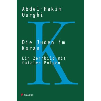 Die Juden im Koran, Taschenbuch von Abdel-Hakim Ourghi, Claudius, 978-3-532-62888-1