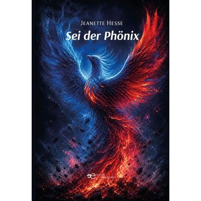 SEI DER PHÖNIX, Taschenbuch von Jeanette Hesse, Europa Edizioni srl