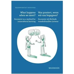What happens when we meet?Was passiert, wenn wir uns begegnen?, Fachbücher von Medienwerkstatt Encounters
