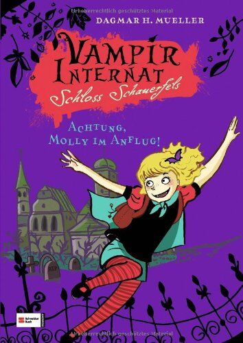 Mueller, Dagmar H. - Vampirinternat Schloss Schauerfels: Achtung, Molly im Anflug! - Preis vom 09.10.2026 07:28:09 h