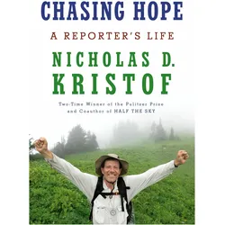 Chasing Hope, Belletristik von Nicholas D. Kristof