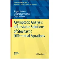 Asymptotic Analysis of Unstable Solutions of Stochastic Differential Equations, Fachbücher von Yuliya Mishura, Grigorij Kulinich, Svitlana Kushnirenko