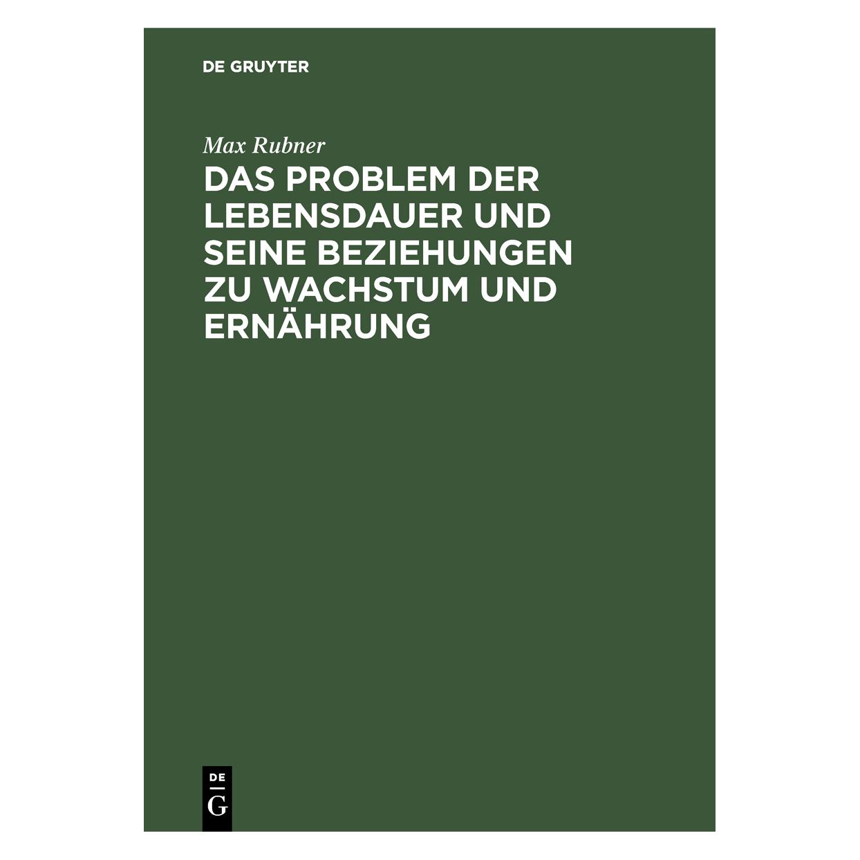 De Gruyter Rubner:Das Problem der Lebensdauer und (67826565)