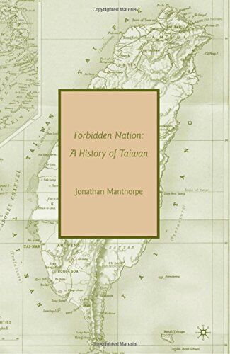 Jonathan Manthorpe - Forbidden Nation: A History of Taiwan - Preis vom 13.10.2026 19:28:25 h
