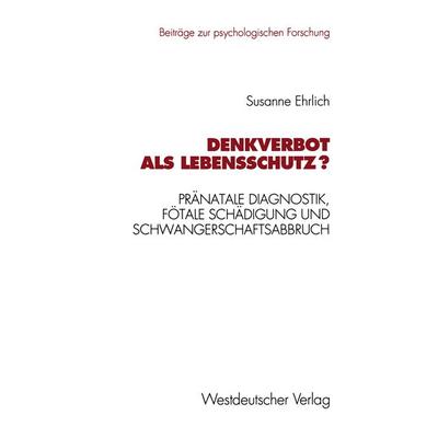 Denkverbot als Lebensschutz?, Taschenbuch von Susanne Ehrlich, VS Verlag für Sozialwissenschaften, 978-3-531-12434-6