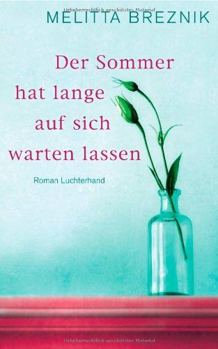 Melitta Breznik - Der Sommer hat lange auf sich warten lassen: Roman - Preis vom 14.10.2026 23:07:16 h