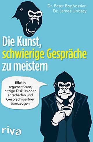 Peter Boghossian Dr. - Die Kunst, schwierige Gespräche zu meistern: Effektiv argumentieren, hitzige Diskussionen entschärfen und Gesprächspartner überzeugen - Preis vom 30.09.2026 09:01:18 h