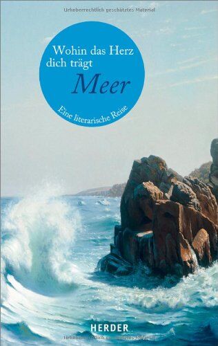 Liane Dirks - Wohin das Herz dich trägt. Meer: Eine literarische Reise (HERDER spektrum) - Preis vom 06.10.2026 07:26:00 h