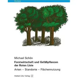 Forstwirtschaft und Gefässpflanzen der Roten Liste, Fachbücher von Michael Schön