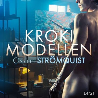 Krokimodellen - erotisk novell - Ossian Strömquist, Audio, 9788728574959