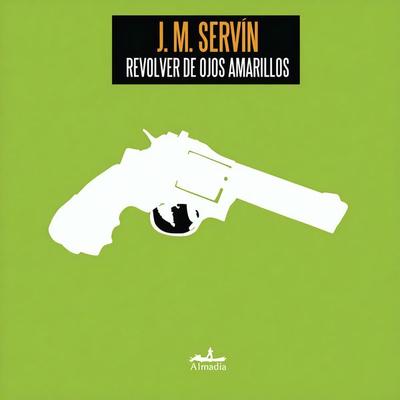 Revolver de ojos amarillos - J. M. Servín, Audio, 9789178657810