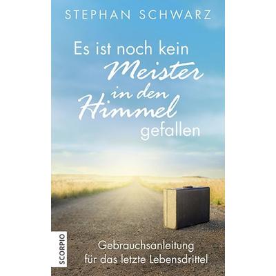 Es ist noch kein Meister in den Himmel gefallen, Taschenbuch von Stephan Schwarz,Shirley Michaela Seul,Cornelia Schwarz, Scorpio Verlag,