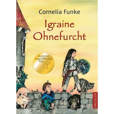 Igraine Ohnefurcht, Gebundene Ausgabe von Cornelia Funke, Dressler