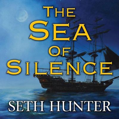 The Sea of Silence - Seth Hunter, Audio, 9781399186285