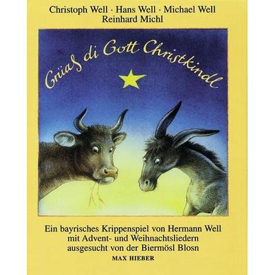 Grüaß di Gott Christkindl, Gebundene Ausgabe von Hermann Well, Edition Hieber, 978-3-920456-27-0