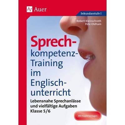 Sprechkompetenz-Training im Englischunterricht 5-6, Geheftet von Robert Kleinschroth,Pete Oldham, Auer Verlag in der AAP Lehrerwelt GmbH,