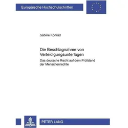 Die Beschlagnahme von Verteidigungsunterlagen- Das deutsche Recht auf dem Prüfstand der Menschenrech, Fachbücher von Sabine Konrad