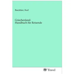 Griechenland. Handbuch für Reisende, Ratgeber