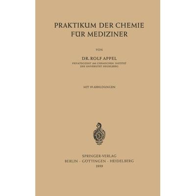 Praktikum der Chemie für Mediziner, Taschenbuch von Rolf Appel, Springer Berlin, 978-3-642-49558-8