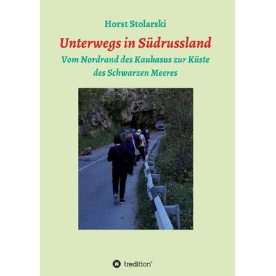 Unterwegs in Russland, Taschenbuch von Horst Stolarski, Tredition, 978-3-347-16766-7