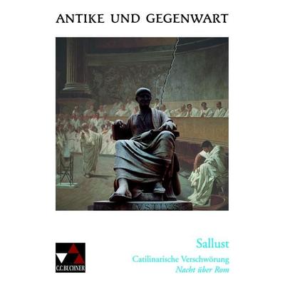 Antike und Gegenwart / Sallust, Catilinarische Verschwörung, Taschenbuch von Peter Grau,Friedrich Maier, Buchner, C.C., 978-3-7661-5983-0