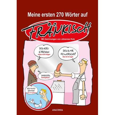 Meine ersten 270 Wörter auf Fränkisch, Gebundene Ausgabe von Johannes Kolz,Peter Zender, Anaconda