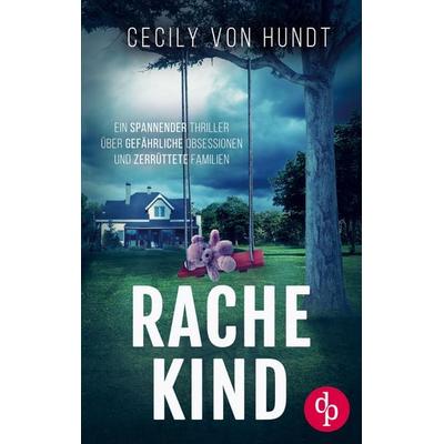 Rachekind, Taschenbuch von Cecily Hundt, Dp Verlag, 978-3-9899832-8-1