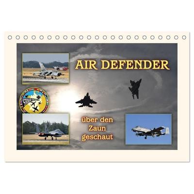 AIR DEFENDER - über den Zaun geschaut (Tischkalender 2027 DIN A5 quer), CALVENDO Monatskalender