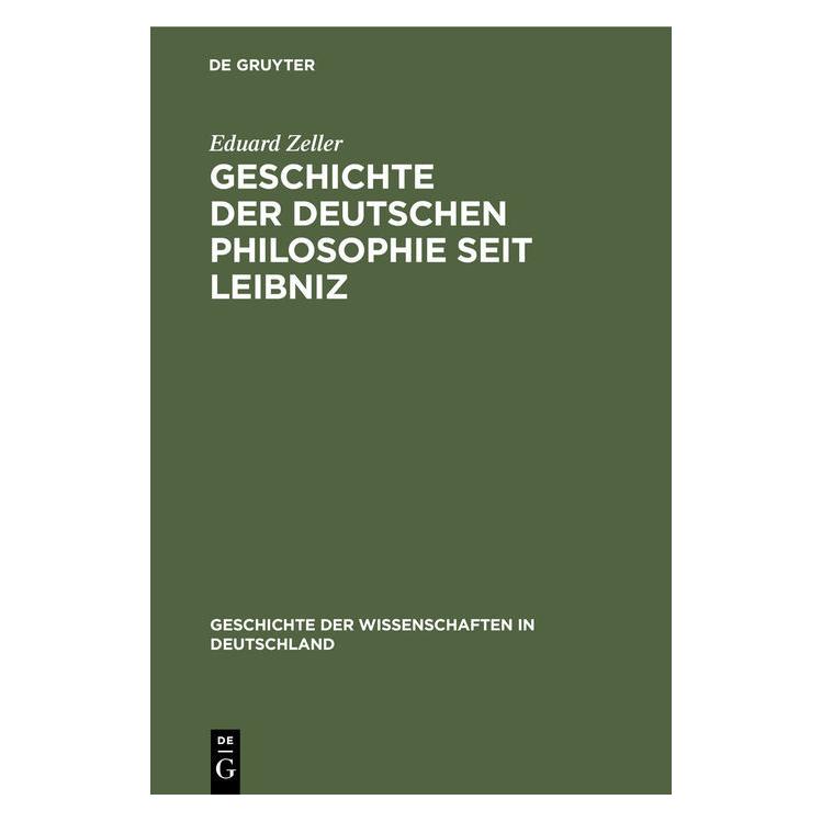 De Gruyter Zeller:Geschichte der deutschen Philoso (Deutsch, Hardcover, Eduard Zeller) (67828251)