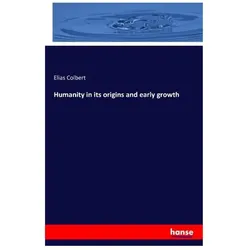 Humanity in its origins and early growth, Fachbücher von Elias Colbert
