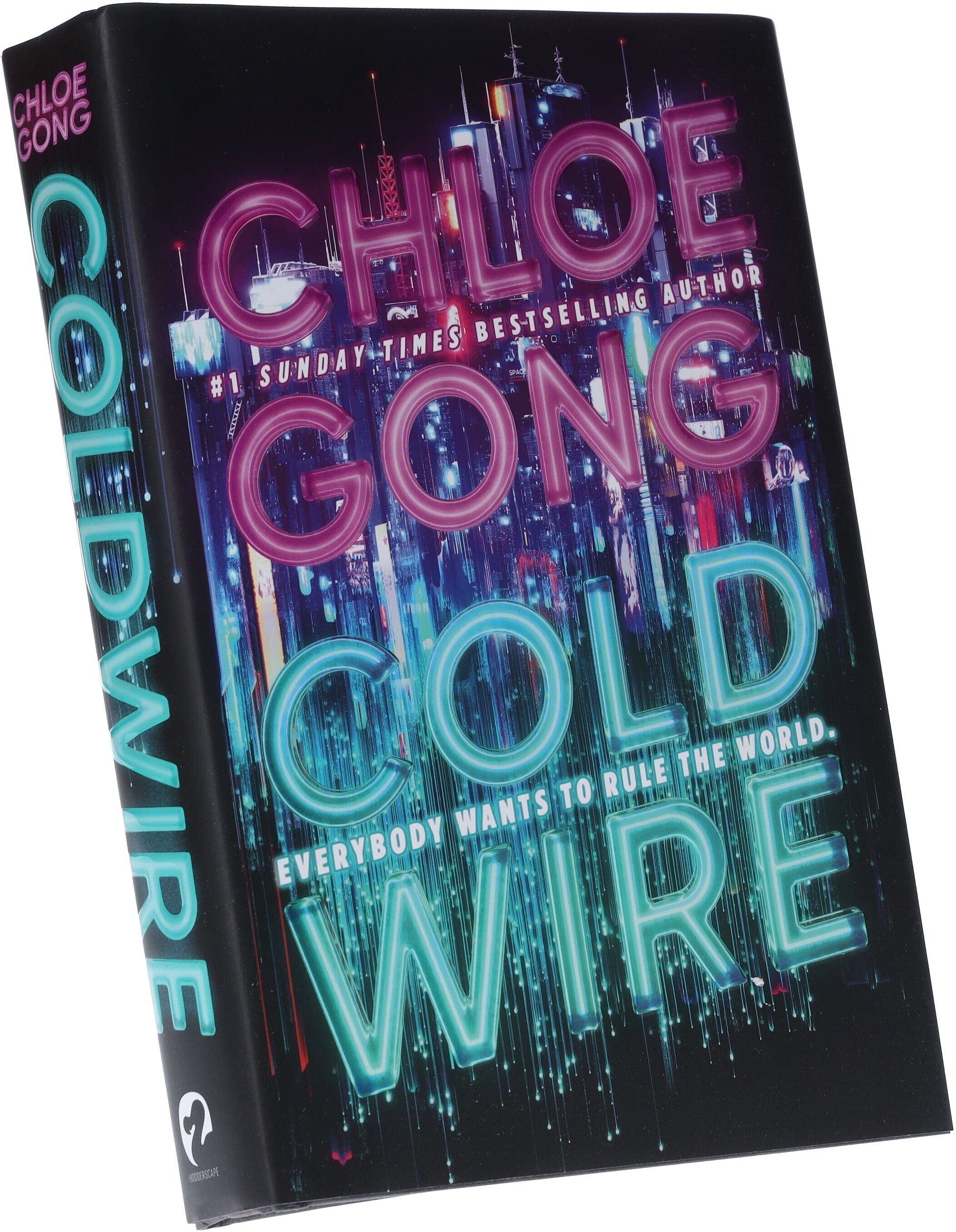 Coldwire: Everybody Wants To Rule The World by Chloe Gong - Fiction - Hardback Hachette