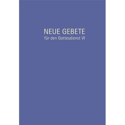 Neue Gebete für den Gottesdienst VI, Gebundene Ausgabe von Eckhard Herrmann, Claudius, 978-3-532-62840-9