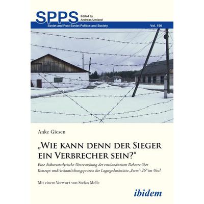 „Wie kann denn der Sieger ein Verbrecher sein?“, Taschenbuch von Anke Giesen, Ibidem, 978-3-8382-1284-5