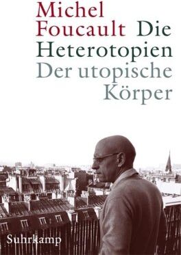 Michel Foucault - Die Heterotopien. Der utopische Körper: Zwei Radiovorträge - Preis vom 12.10.2026 11:37:12 h