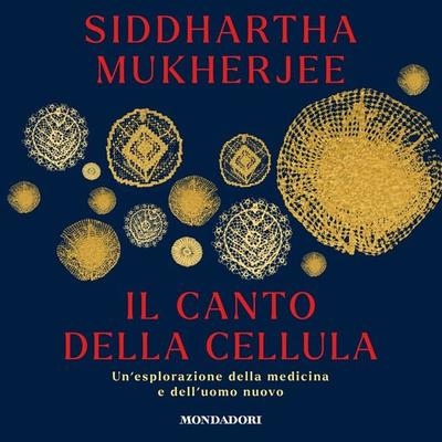 Il canto della cellula - Siddhartha Mukherjee, Audio, 9788852160172