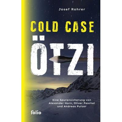 Cold Case Ötzi, Gebundene Ausgabe von Josef Rohrer, Folio, 978-3-85256-904-8